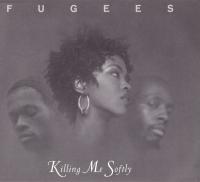 Fugees - 1996 - Killing Me Softly (Single)