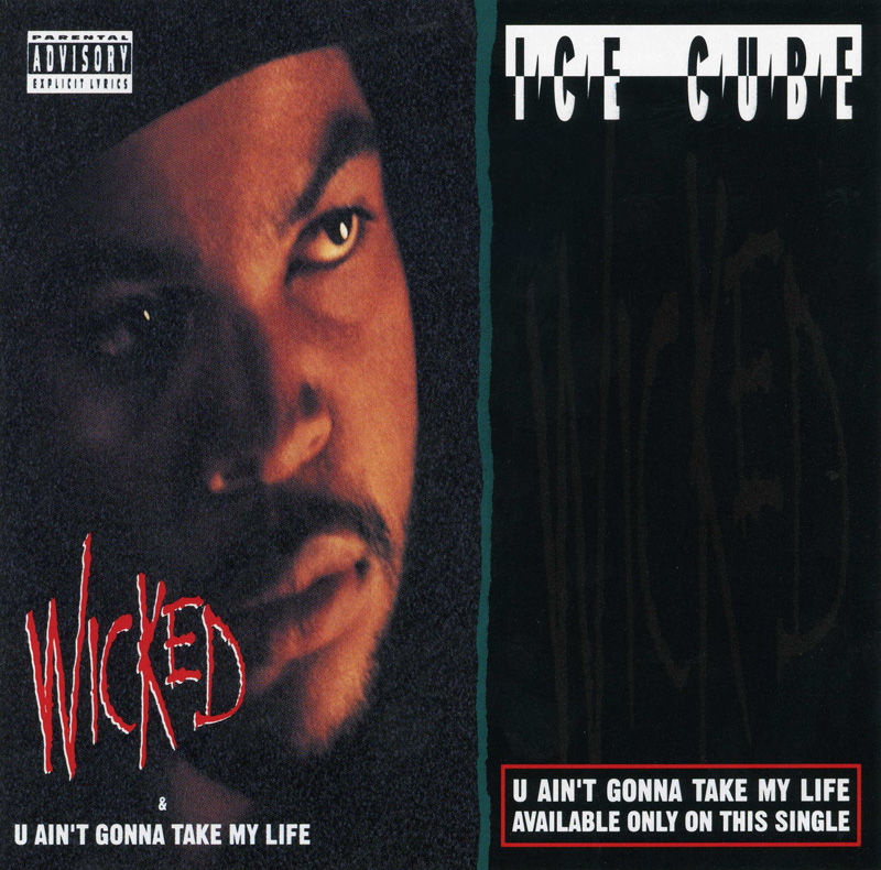 Ice Cube - Wicked / U Ain't Gonna Take My Life.