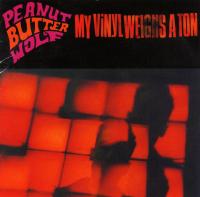Peanut Butter Wolf - 1999 - My Vinyl Weighs A Ton