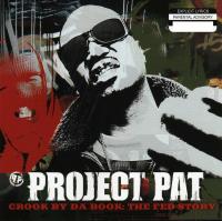 Project Pat - 2006 - Crook By Da Book: The Fed Story