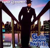 Too $hort - 1993 - Get In Where You Fit In
