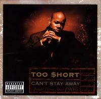 Too $hort - 1999 - Can't Stay Away