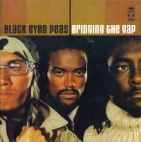 Black Eyed Peas - 2000 - Bridging The Gap