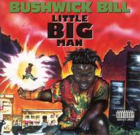 Bushwick Bill - 1992 - Little Big Man
