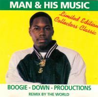 Boogie Down Productions - 1988 - Man & His Music (Remixes From Around The World)