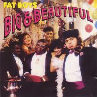 Fat Boys - 1986 - Big & Beautiful