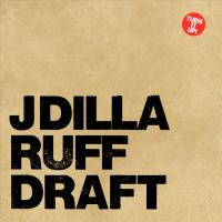 J Dilla - 2003 - Ruff Draft