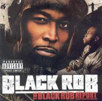 Black Rob - 2005 - The Black Rob Report
