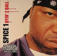 Spice 1 - 2005 - Dy'in 2 Ball