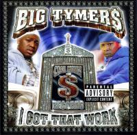 Big Tymers - 2000 - I Got That Work (Front Cover)