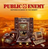 Public Enemy - 2017 - Nothing Is Quick In The Desert