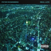 Peter Rosenberg - 2021 - Real Late (Front Cover)