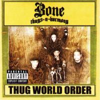 Bone Thugs-N-Harmony - 2002 - Thug World Order