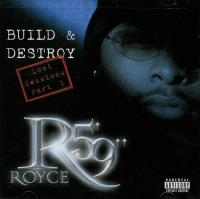 Royce Da 5'9'' - 2003 - Build & Destroy (Lost Sessions Part 1)