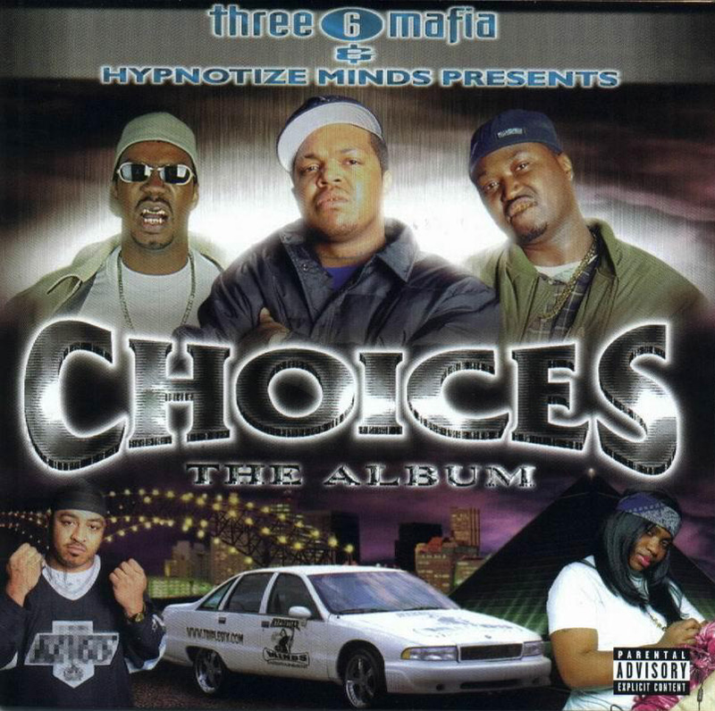 Three 6 Mafia - 2001 - Choices (The Album) (Front Cover) .