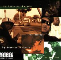 B.G. Knocc Out & Dresta - 1995 - Real Brothas
