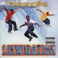 Tha Alkaholiks - 1997 - Likwidation
