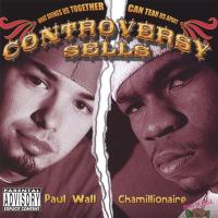 Paul Wall & Chamillionaire - 2005 - Controversy Sells