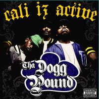 Tha Dogg Pound - 2006 - Cali Iz Active