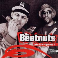 The Beatnuts - 2001 - Take It Or Squeeze It