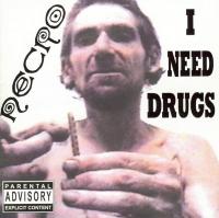 Necro - 2000 - I Need Drugs (Front Cover)
