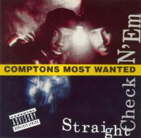 Comptons Most Wanted - 1991 - Straight Checkn 'Em