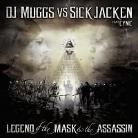 DJ Muggs & Sick Jacken - 2007 - Legend Of The Mask & The Assassin