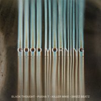 Black Thought выпустил сингл «Good Morning», записанный при уч. Pusha T, Killer Mike & Swizz Beatz